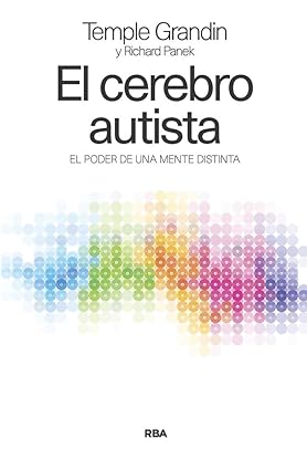 El cerebro autista: El poder de una mente distinta