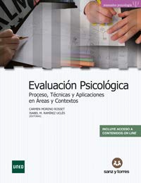 Evaluación Psicológica: Proceso, Técnicas y Aplicaciones en Áreas y Contextos.