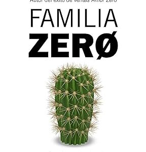 Familia Zero: Cómo sobrevivir a los psicópatas en familia