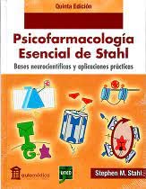 Psicofarmacología esencial de Stahl. Bases neurocientíficas y aplicaciones prácticas (5ª Edición)