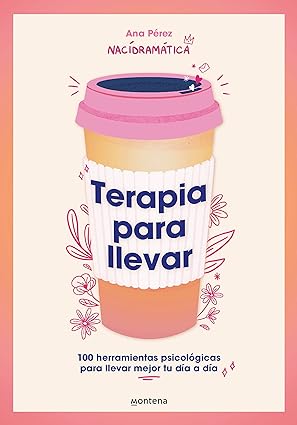 Terapia para llevar: 100 herramientas psicológicas para llevar mejor tu día a día