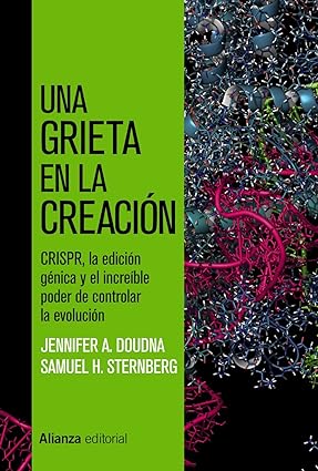 Una grieta en la creación: CRISPR, la edición génica y el increíble poder de controlar la evolución